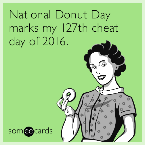 National Donut Day marks my 127th cheat day of 2016.