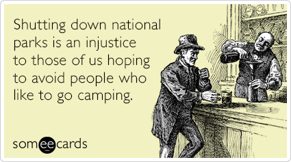 Shutting down national parks is an injustice to those of us hoping to avoid people who like to go camping.