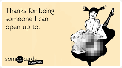 Censored: Thanks for being someone I can open up to.