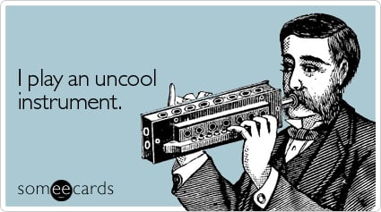 I play an uncool instrument