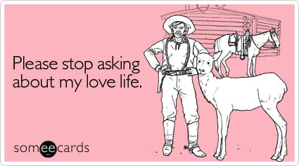 Please stop asking about my love life