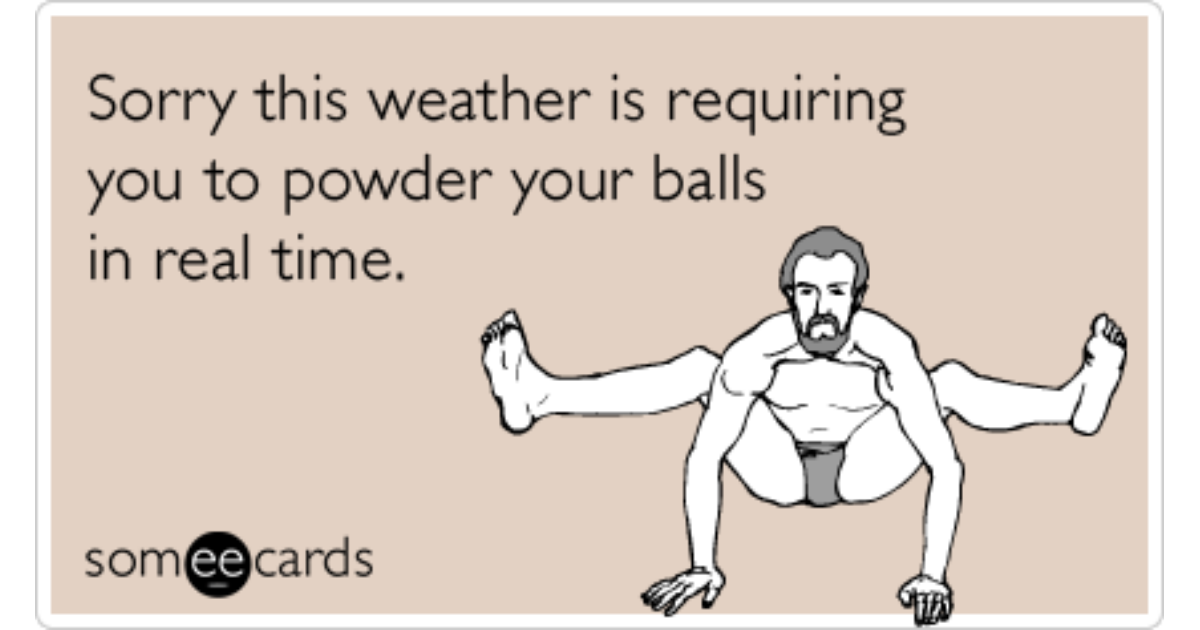 Powder Balls Summer Sweaty Heat Funny Ecard Seasonal Ecard.