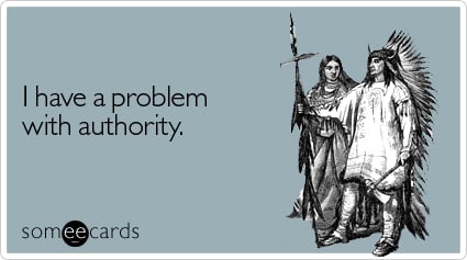 I have a problem with authority