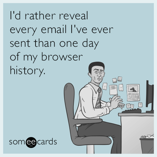 I'd rather reveal every email I've ever sent than one day of my browser history.