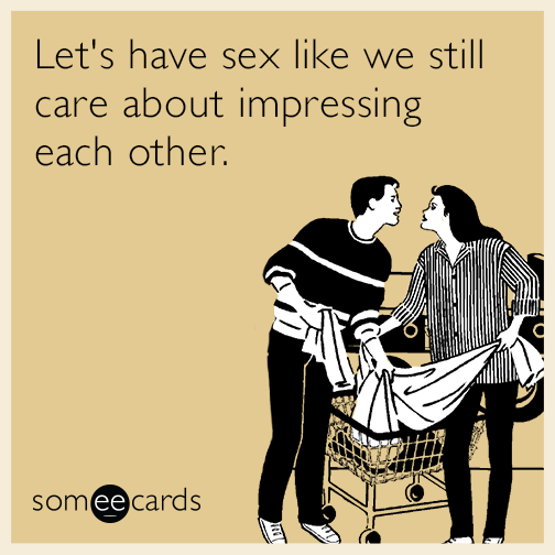 Let’s have sex like we still care about impressing each other.