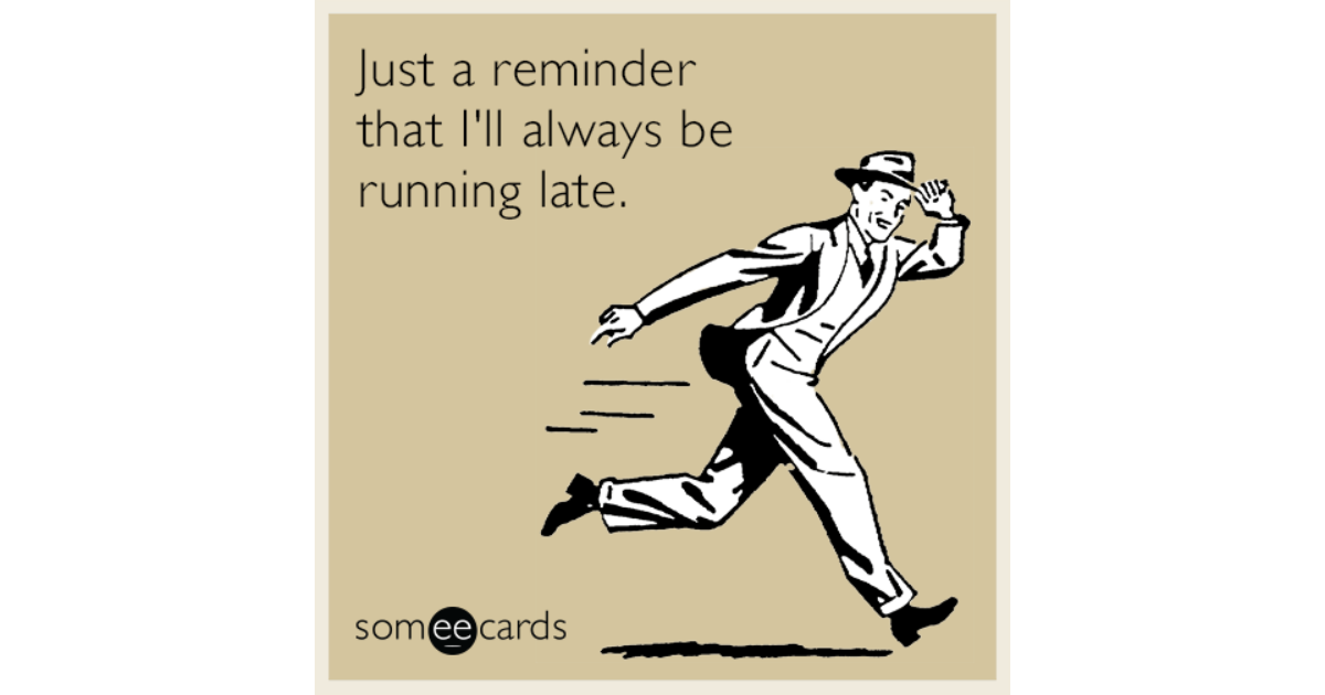 Идиомы с run. Running late. Running late перевод. Late перевод. Reminder Мем.