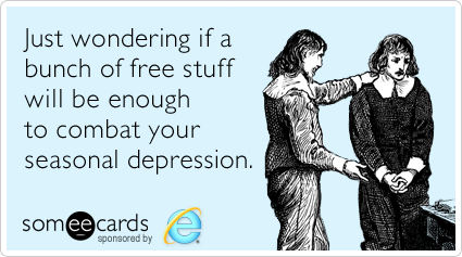 Just wondering if a bunch of free stuff will be enough to combat your seasonal depression