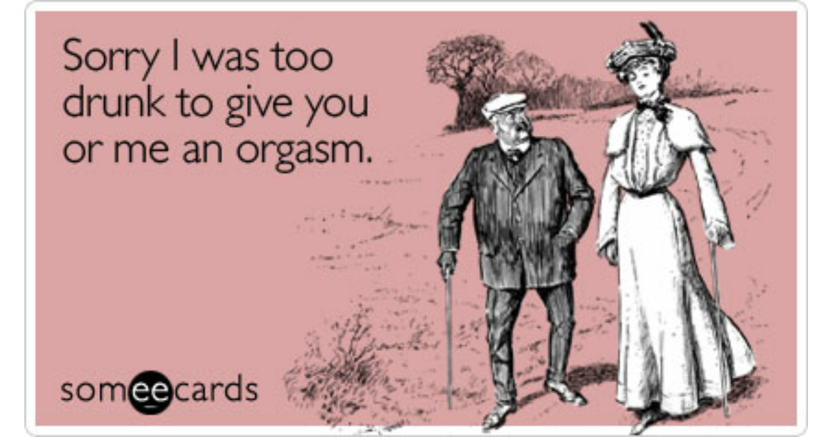 Sorry I was too drunk to give you or me an orgasm Apology Ecard