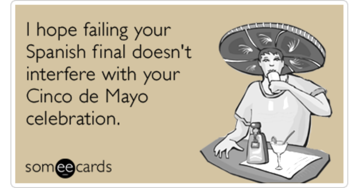 Spanish Final College Exam Cinco De Mayo Funny Ecard | Cinco De Mayo Ecard