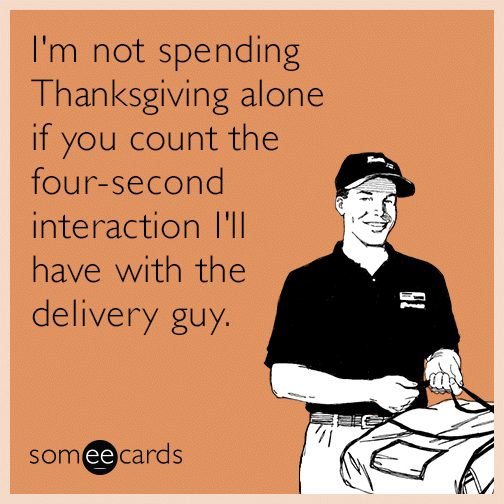 I m Not Spending Thanksgiving Alone If You Count The Four second 