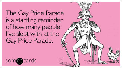 The Gay Pride Parade is a startling reminder of how many people I've slept with at the Gay Pride Parade