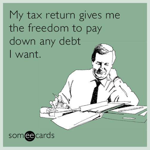 My tax return gives me the freedom to pay down any debt I want.