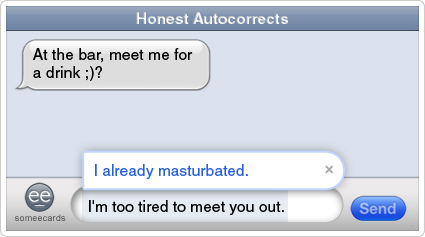 Honest Autocorrects: Drinking date blowoff.