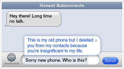 Honest Autocorrects: New phone lie.