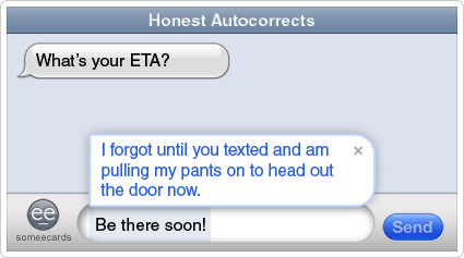 Honest Autocorrects: Running late lie.