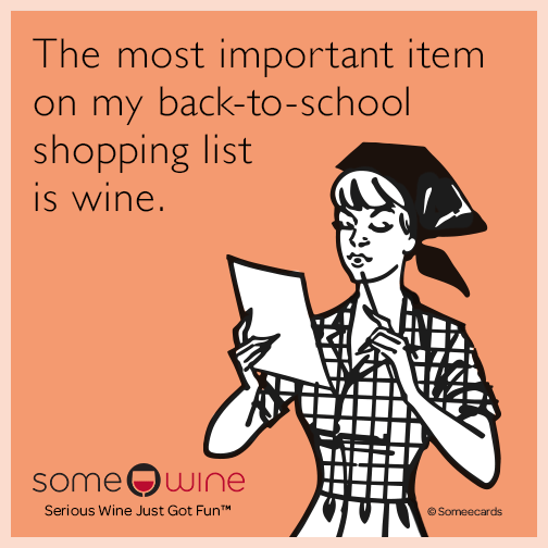 The most important item on my back-to-school shopping list is wine.