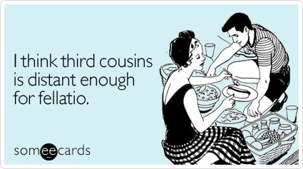 I think third cousins is distant enough for fellatio