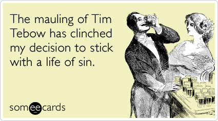 The mauling of Tim Tebow has clinched my decision to stick with a life of sin