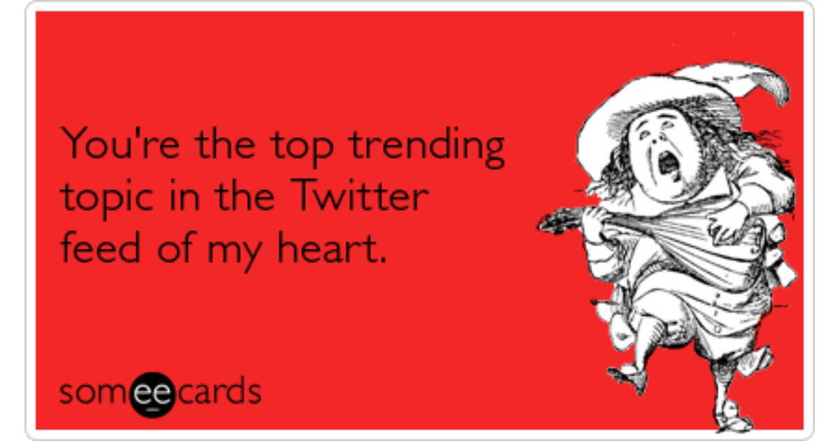Twitter Trending Tweet Love Valentines Day Funny Ecard | Valentine's Day  Ecard