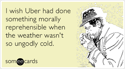 I wish Uber had done something morally reprehensible when the weather wasn't so ungodly cold.