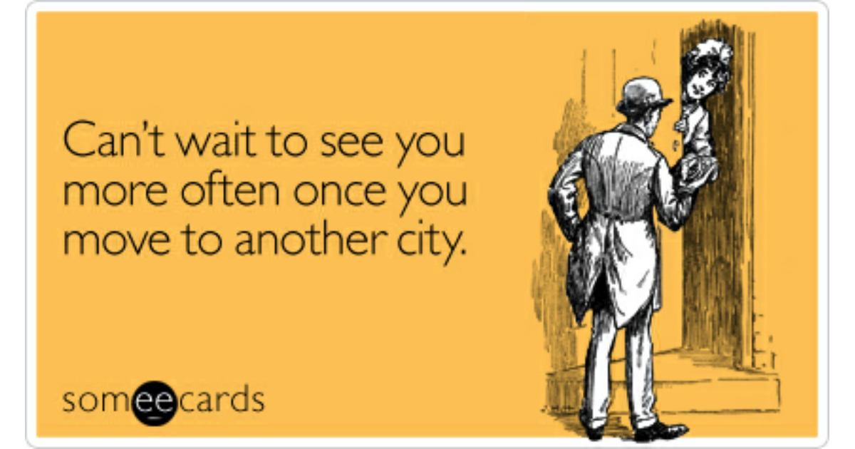 Can't wait to see you more often once you move to another city | Farewell Ecard