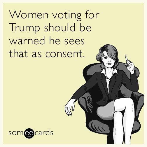 Women voting for Trump should be warned he sees that as consent.