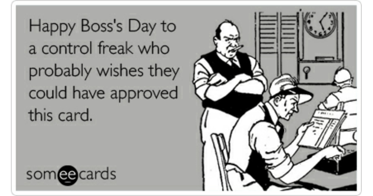 Boss's Day Demanding Bossy Control Freak Boss's Day Ecard