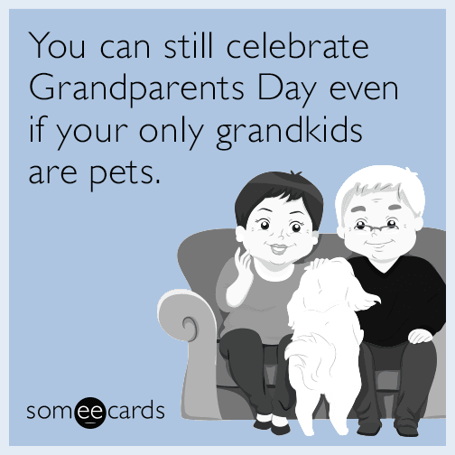 You can still celebrate Grandparents Day even if your only grandkids are pets.