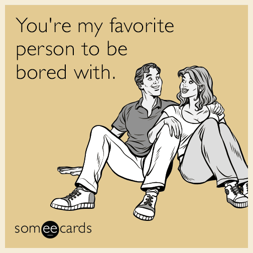 You re My Favorite Person To Be Bored With Flirting Ecard
