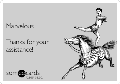 Marvelous Thanks For Your Assistance Thanks Ecard