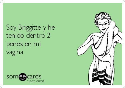 soy briggitte y he tenido dentro 2 penes en mi vagina congratulations ecard penes en mi vagina congratulations ecard