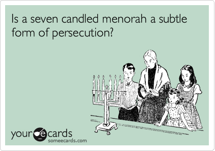 Is a seven candled menorah a subtle form of persecution?