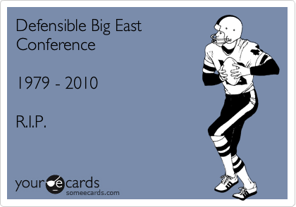 Defensible Big East
Conference

1979 - 2010

R.I.P.