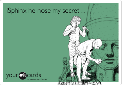 iSphinx he nose my secret ... 
