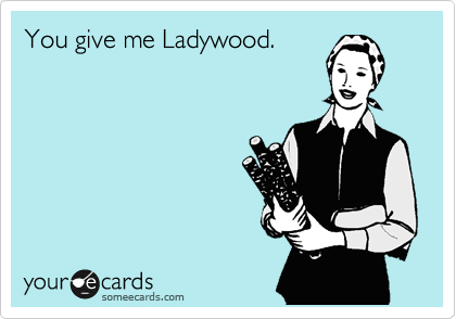 You give me Ladywood.