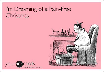 I'm Dreaming of a Pain-Free Christmas