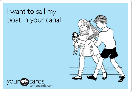 I want to sail my  
boat in your canal