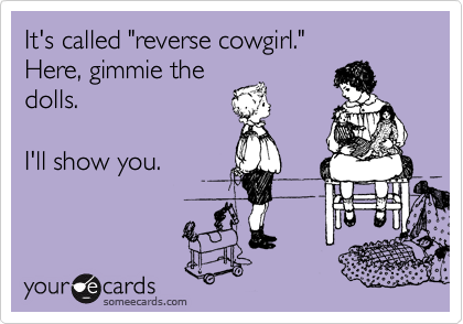 Reverse cow girl. Reverse Cowgirl. Happy Birthday mom. Reverse Happy. Reverse mom.