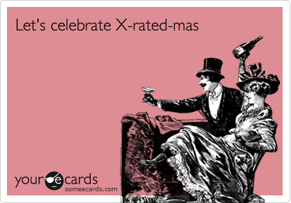 Let's celebrate X-rated-mas