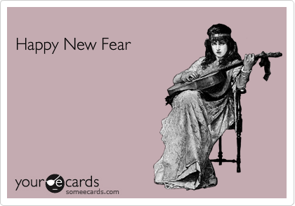 
Happy New Fear