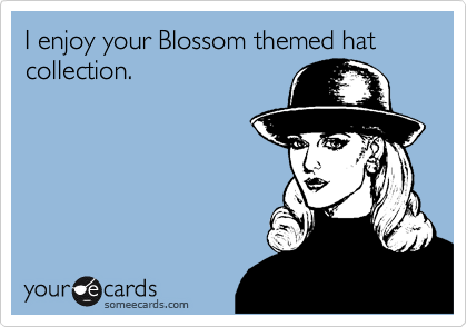 I enjoy your Blossom themed hat collection.