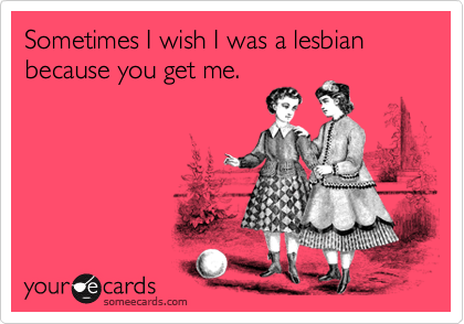 I Wish I Was A Lesbian