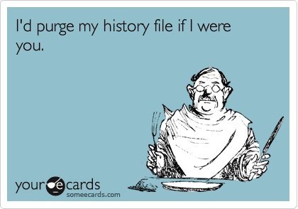 I'd purge my history file if I were you.