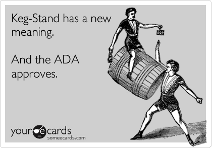 Keg-Stand has a new
meaning.  

And the ADA
approves.