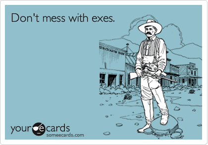 Don't mess with exes.