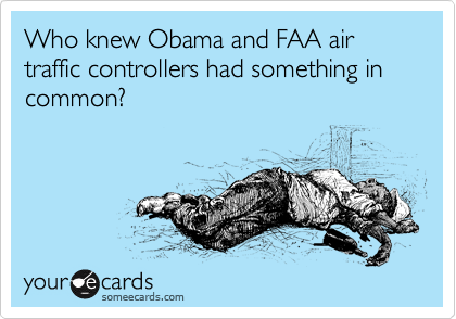 Who knew Obama and FAA air traffic controllers had something in common?