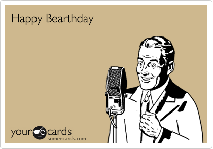 Happy Bearthday