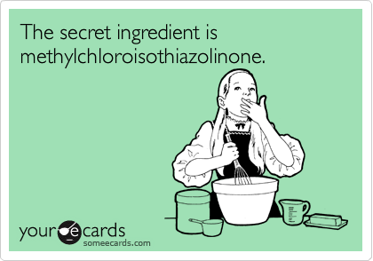 The secret ingredient is
methylchloroisothiazolinone.