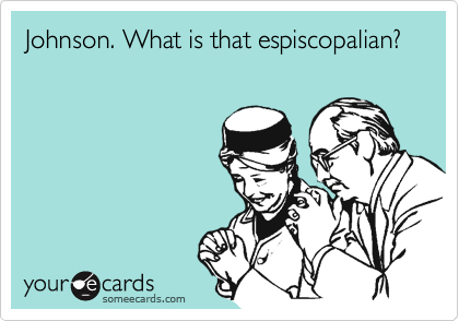 Johnson. What is that espiscopalian?