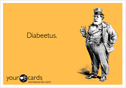       


          Diabeetus.